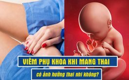 Viêm phụ khoa khi mang thai cực kỳ nguy hiểm