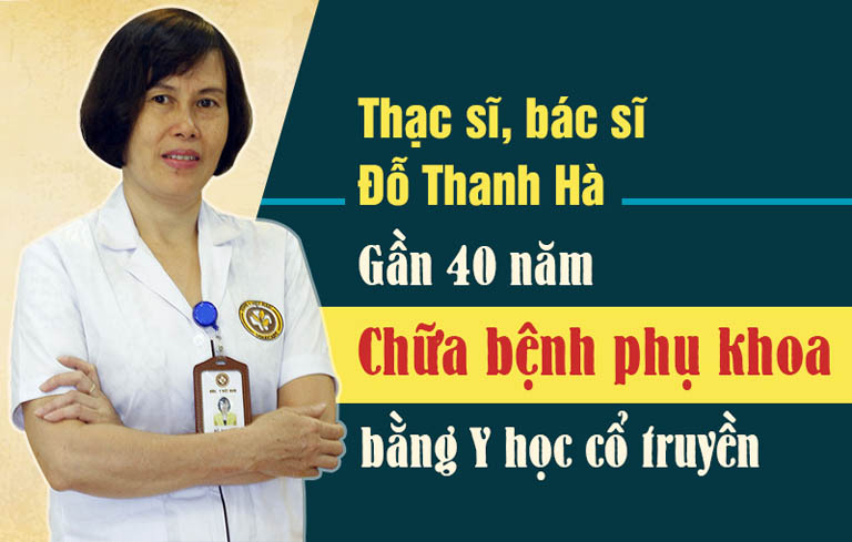 Bác sĩ Đỗ Thanh Hà là người dày dặn kinh nghiệm khám chữa bệnh phụ khoa