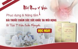 Nhất Nam Y Viện: Phục dựng và nâng tầm bài thuốc chăm sóc sức khỏe Tai mũi họng của Thái Y viện Triều Nguyễn